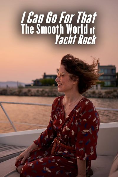 I Can Go for That: The Smooth World of Yacht Rock (2019)