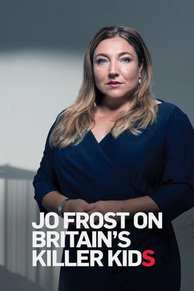 Jo Frost On Britain's Killer Kids (2017)