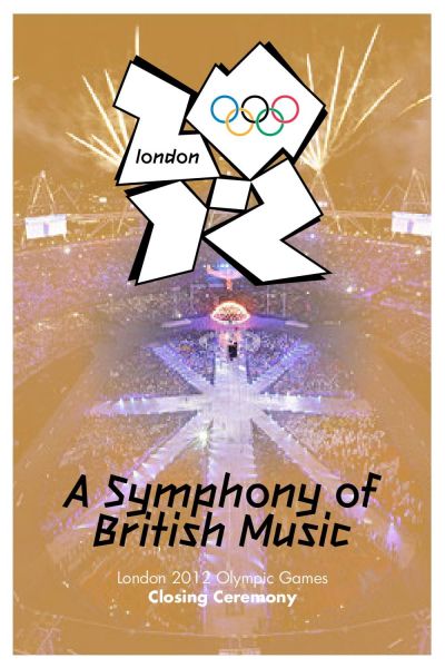 London (2012) Olympic Closing Ceremony: A Symphony of British Music (2012)