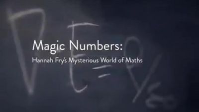 Magic Numbers: Hannah Fry's Mysterious World of Maths (2018)