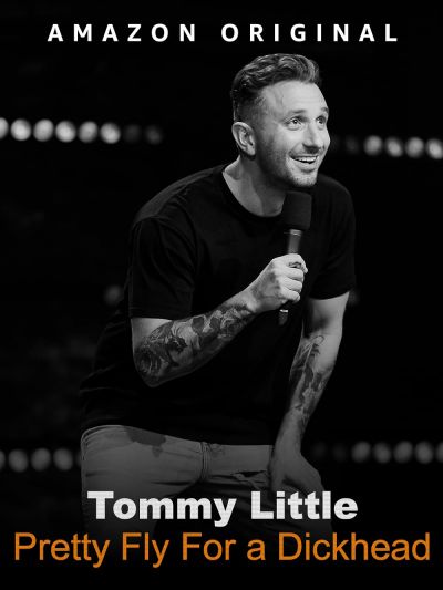 Tommy Little: Pretty Fly for A Dickhead (2023)